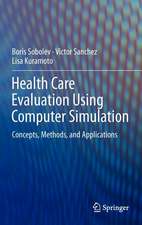 Health Care Evaluation Using Computer Simulation: Concepts, Methods, and Applications