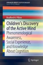 Children’s Discovery of the Active Mind: Phenomenological Awareness, Social Experience, and Knowledge About Cognition