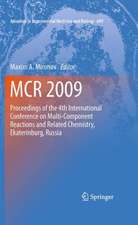 MCR 2009: Proceedings of the 4th International Conference on Multi-Component Reactions and Related Chemistry, Ekaterinburg, Russia