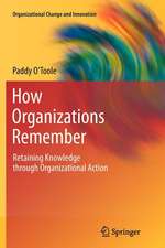 How Organizations Remember: Retaining Knowledge through Organizational Action