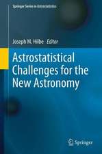 Astrostatistical Challenges for the New Astronomy