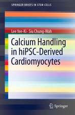 Calcium Handling in hiPSC-Derived Cardiomyocytes