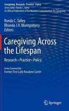 Caregiving Across the Lifespan: Research • Practice • Policy