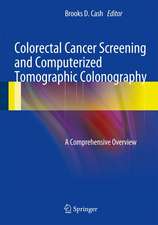 Colorectal Cancer Screening and Computerized Tomographic Colonography: A Comprehensive Overview