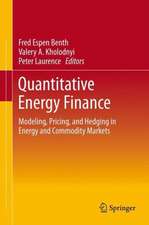 Quantitative Energy Finance: Modeling, Pricing, and Hedging in Energy and Commodity Markets