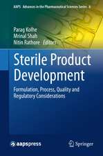 Sterile Product Development: Formulation, Process, Quality and Regulatory Considerations