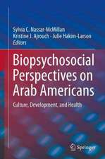 Biopsychosocial Perspectives on Arab Americans: Culture, Development, and Health