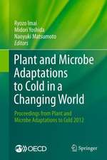 Plant and Microbe Adaptations to Cold in a Changing World: Proceedings from Plant and Microbe Adaptations to Cold 2012