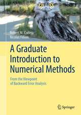 A Graduate Introduction to Numerical Methods: From the Viewpoint of Backward Error Analysis