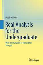 Real Analysis for the Undergraduate: With an Invitation to Functional Analysis