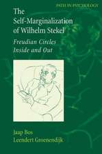 The Self-Marginalization of Wilhelm Stekel: Freudian Circles Inside and Out