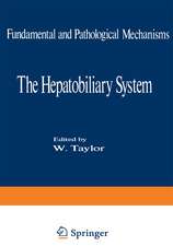 The Hepatobiliary System: Fundamental and Pathological Mechanisms