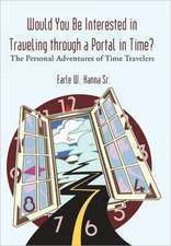 Would You Be Interested in Traveling Through a Portal in Time?