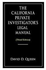 The California Private Investigator's Legal Manual (Third Edition)