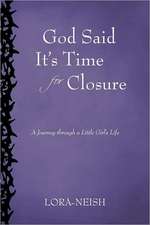 God Said It's Time for Closure