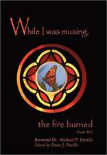 While I Was Musing, the Fire Burned