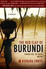 The Red Clay of Burundi: Finding God, the Music, and Me