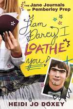 The Jane Journals at Pemberly Prep: I Loathe You, Liam Darcy