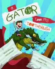 A Gator Took My Toothbrush