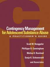 Contingency Management for Adolescent Substance Abuse: A Practitioner's Guide