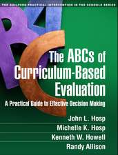 The ABCs of Curriculum-Based Evaluation: A Practical Guide to Effective Decision Making