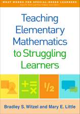 Teaching Elementary Mathematics to Struggling Learners