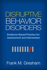 Disruptive Behavior Disorders: Evidence-Based Practice for Assessment and Intervention