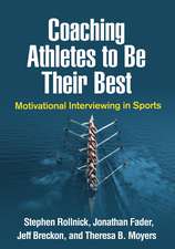 Coaching Athletes to Be Their Best: Motivational Interviewing in Sports