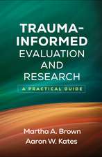 Trauma-Informed Evaluation and Research: A Practical Guide