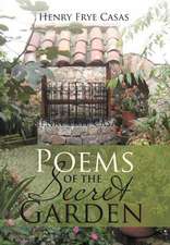 Casas, H: Poems of the Secret Garden