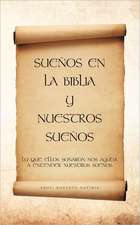 Suenos En La Biblia y Nuestros Suenos