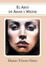 El Arte de Amar y Matar