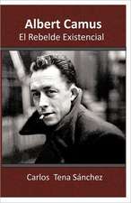 Albert Camus, El Rebelde Existencial