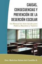 Causas, Consecuencias y Prevencion de La Desercion Escolar