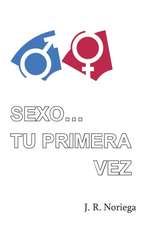 Sexo... Tu Primera Vez