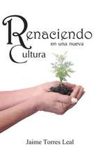 Renaciendo En Una Nueva Cultura