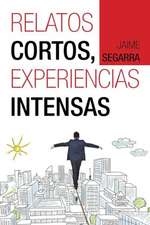 Relatos Cortos, Experiencias Intensas