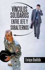 Vinculos Solidarios Entre Jefe y Subalternos