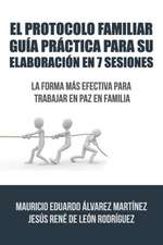 El Protocolo Familiar Guia Practica Para Su Elaboracion En 7 Sesiones