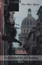 Cuba, La Realidad de MIS Suenos