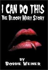 I Can Do This: The Bloody Mary Story