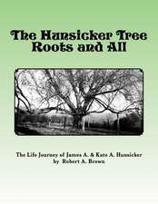 The Hunsicker Tree Roots and All