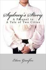 Sydney's Story: A Prequel to Tale of Two Cities