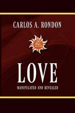 Love Manipulated and Revealed