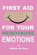 First Aid for Your Menopause Emotions