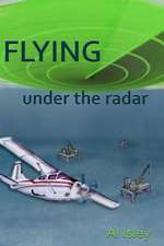 Flying Under the Radar