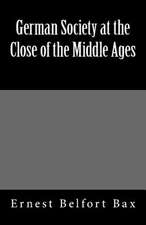 German Society at the Close of the Middle Ages