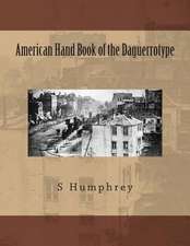 American Hand Book of the Daguerrotype