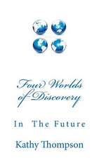 Four Worlds of Discovery