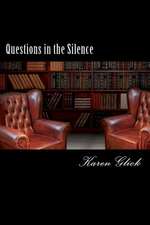 Questions in the Silence